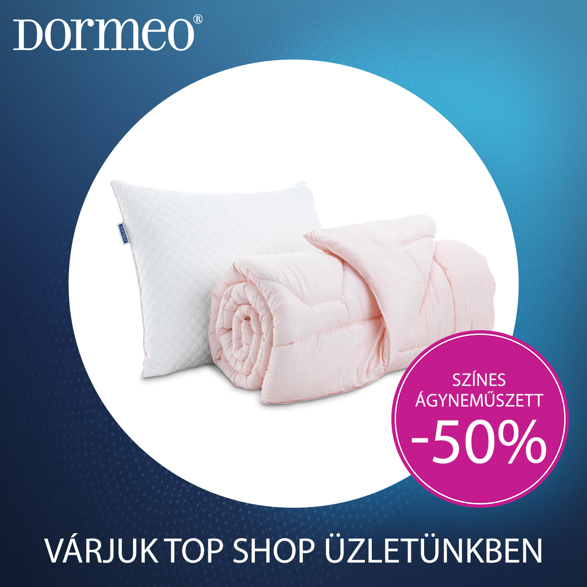 Ünnepeld velünk a Dormeo Alvás Heteket a TOPSHOP Üzleteinkben